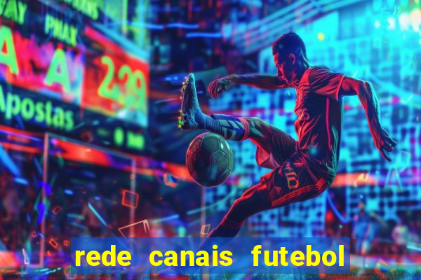 rede canais futebol ao vivo